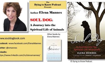 dying to know podcast — elena mannes, author of soul dog