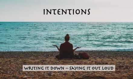 Intentions 2–Writing It Down and saying it out loud