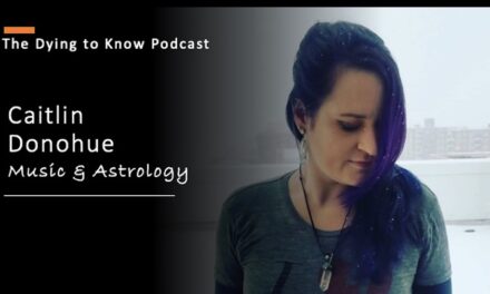 DYING TO KNOW PODCAST–Music & Astrology WITH CAITLIN DONOHUE